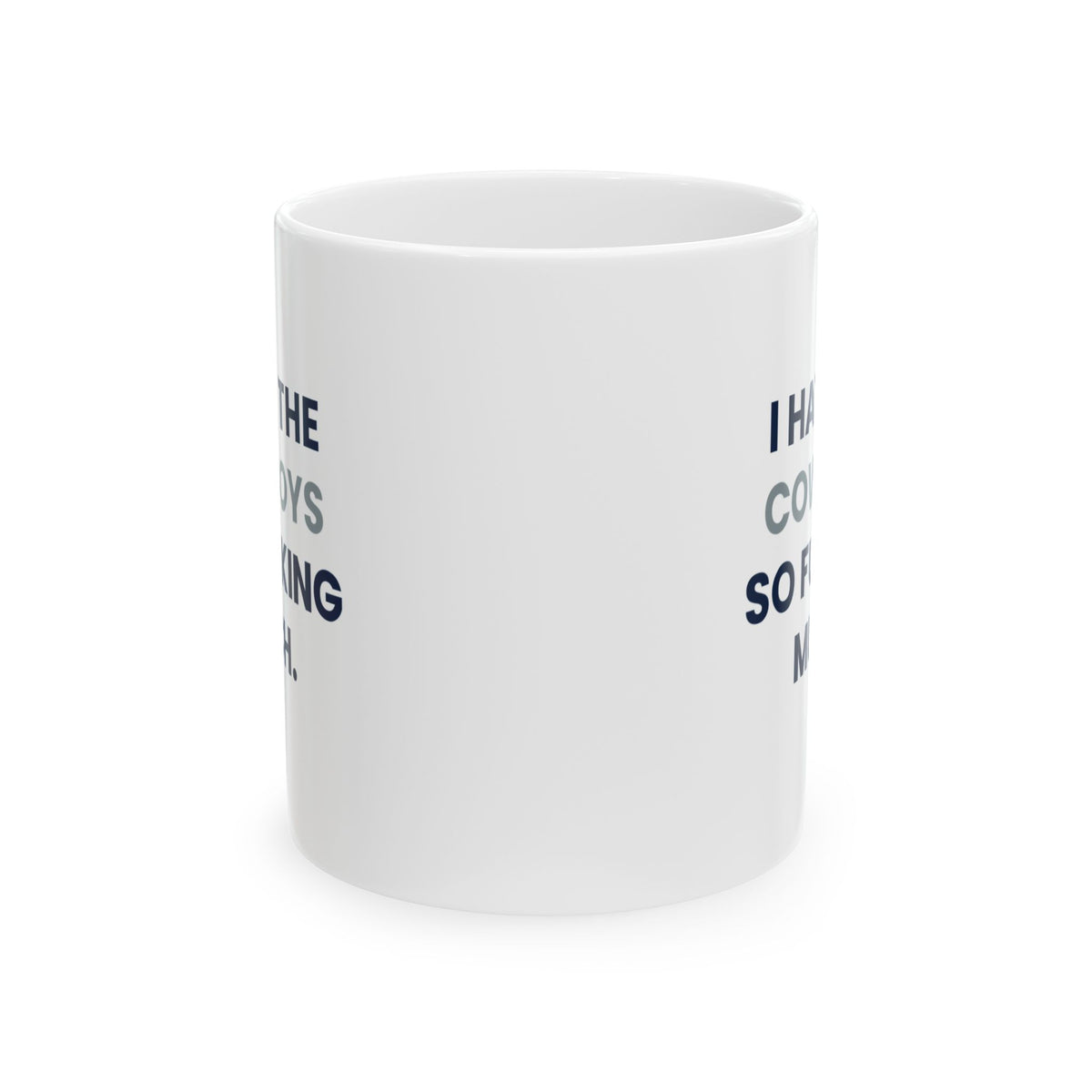 I Hate the Cowboys So Fucking Much Mug